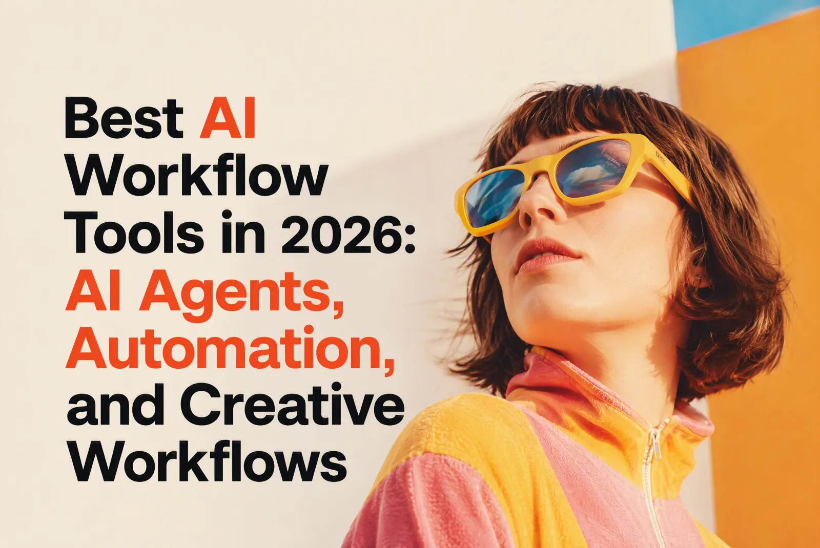 Best AI Workflow Tools in 2026: AI Agents, Automation, and Creative Workflows