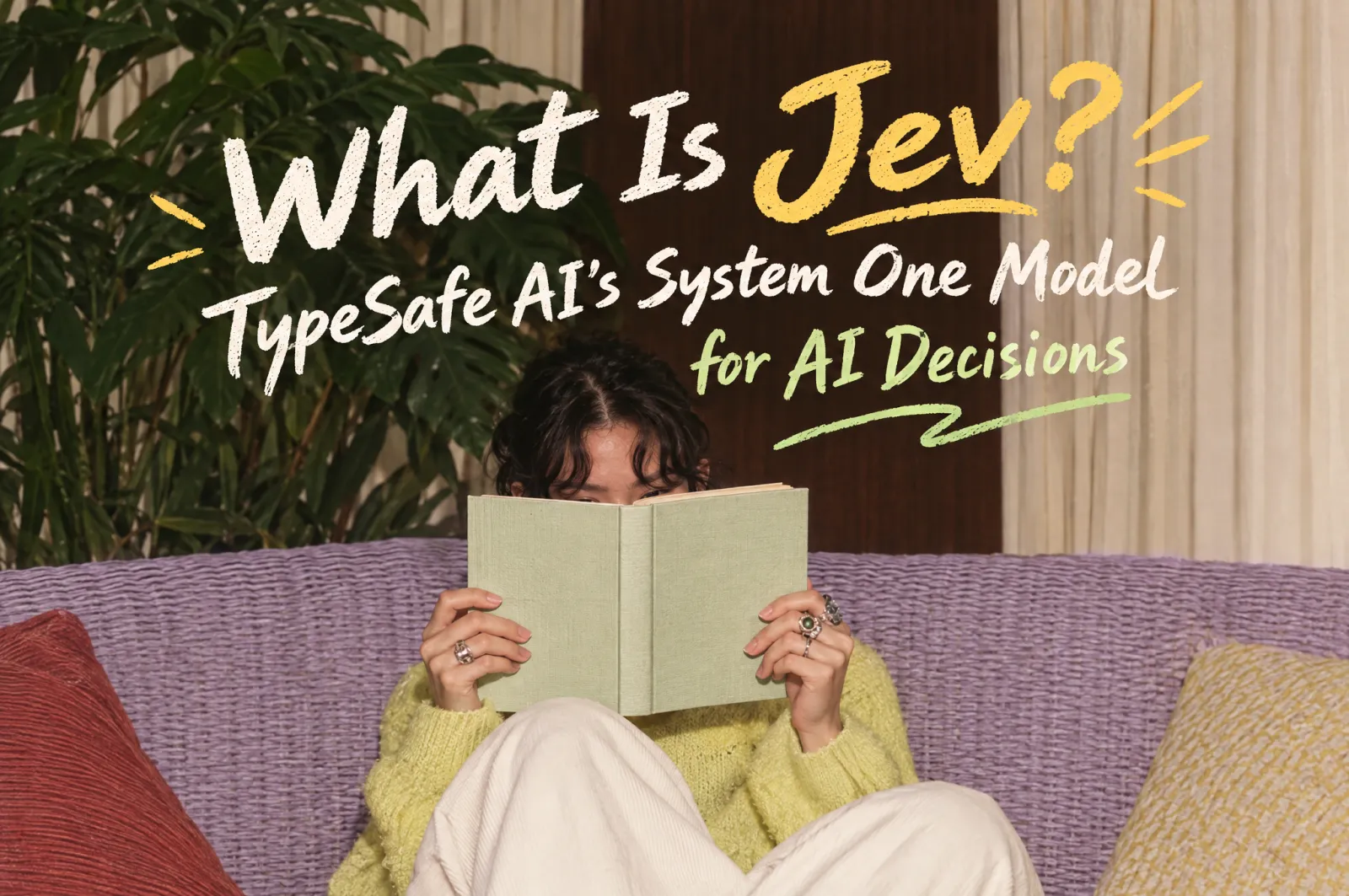 What Is Jev? TypeSafe AI’s System One Model for AI Decisions
